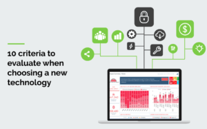 10 Criteria to Evaluate When Choosing a New Technology