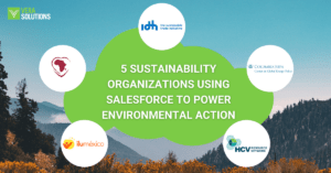 5 SUSTAINABILITY ORGANIZATIONS USING SALESFORCE TO POWER ENVIRONMENTAL ACTION